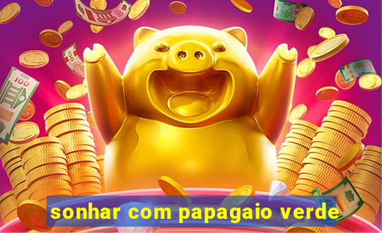 sonhar com papagaio verde