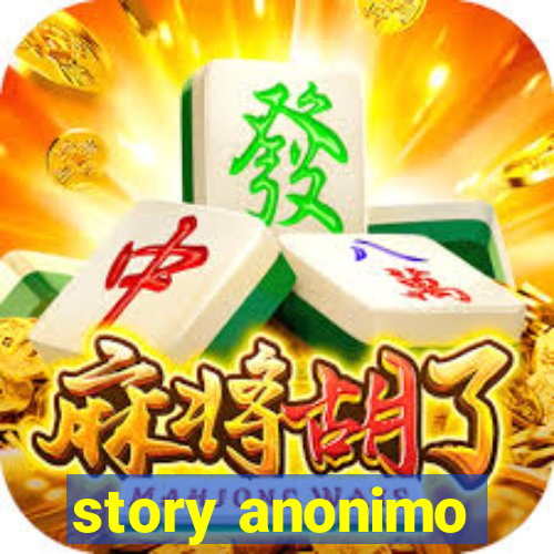 story anonimo