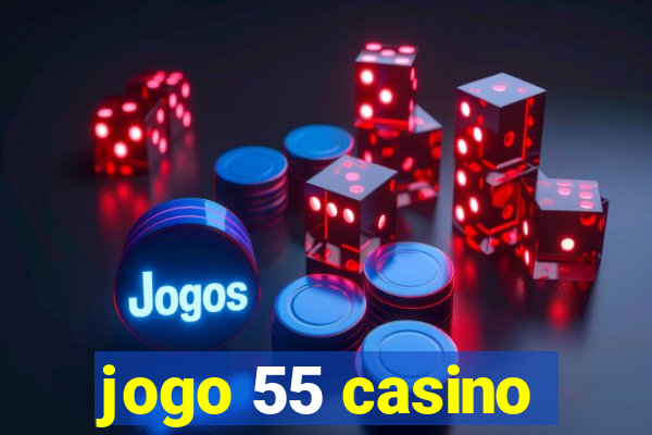 jogo 55 casino