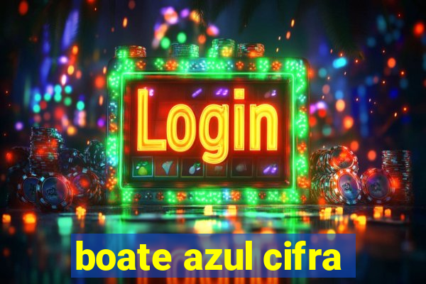 boate azul cifra