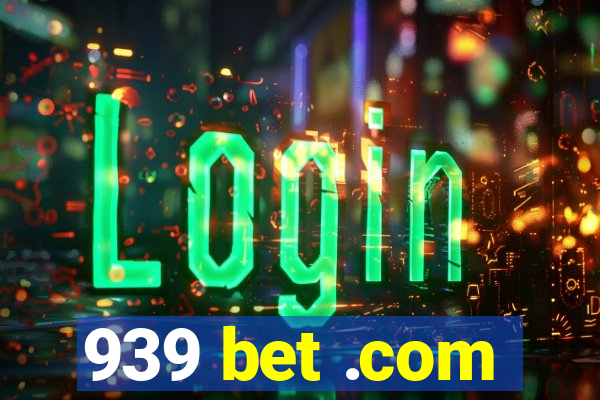 939 bet .com