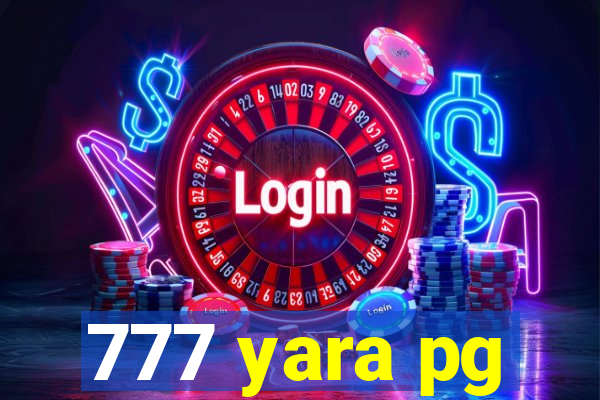 777 yara pg