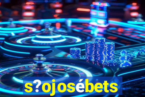 s?ojosébets