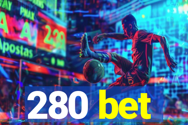 280 bet