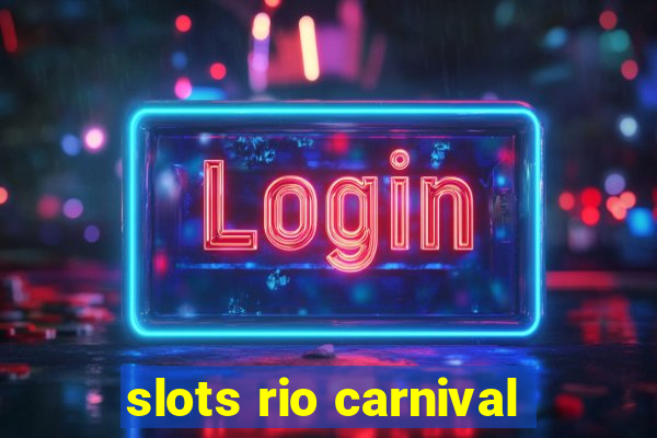 slots rio carnival