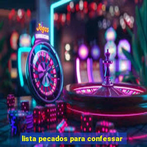 lista pecados para confessar