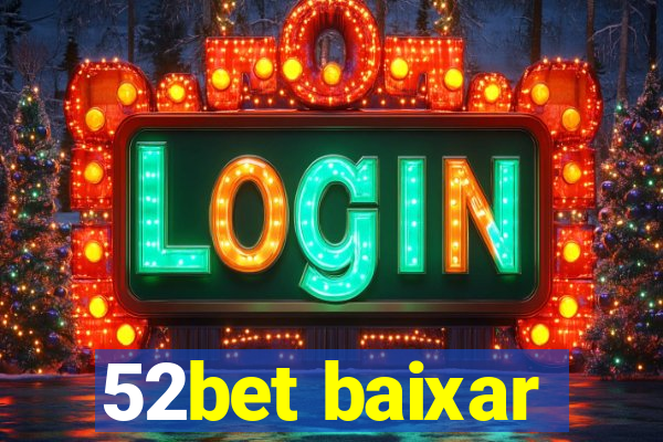 52bet baixar