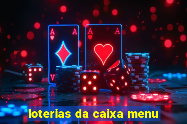 loterias da caixa menu