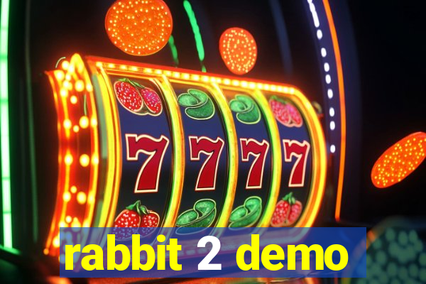 rabbit 2 demo