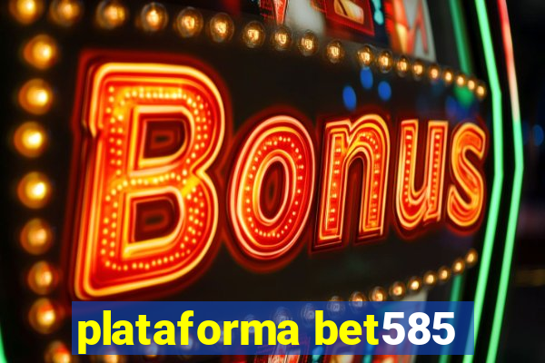 plataforma bet585