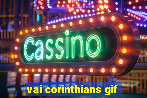 vai corinthians gif