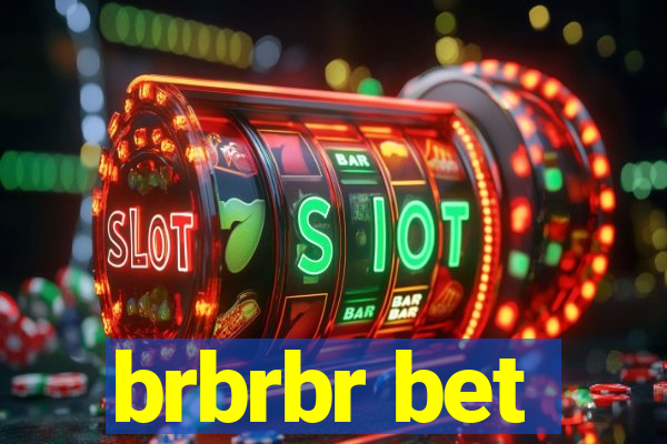 brbrbr bet