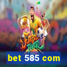 bet 585 com