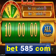 bet 585 com