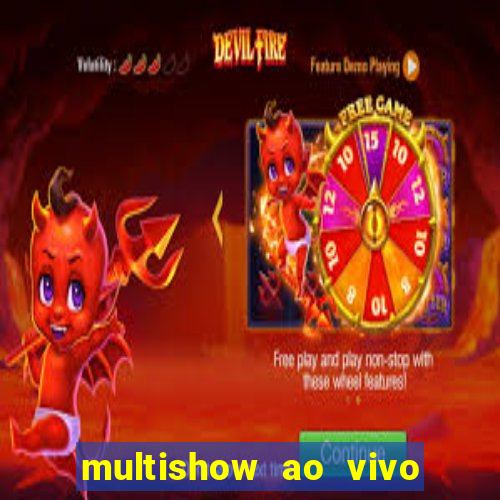 multishow ao vivo gratis online
