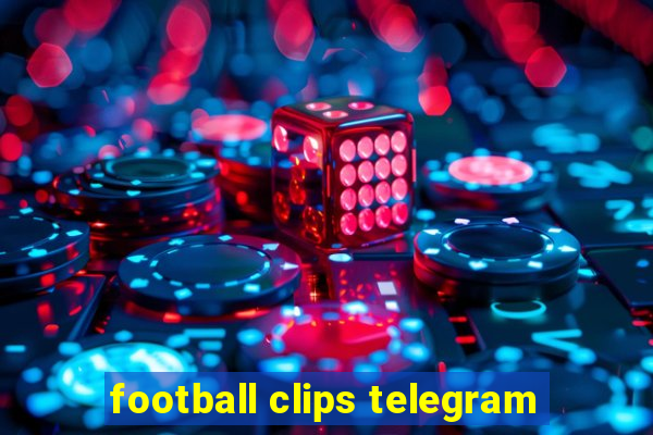 football clips telegram