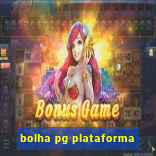 bolha pg plataforma