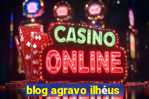 blog agravo ilhéus