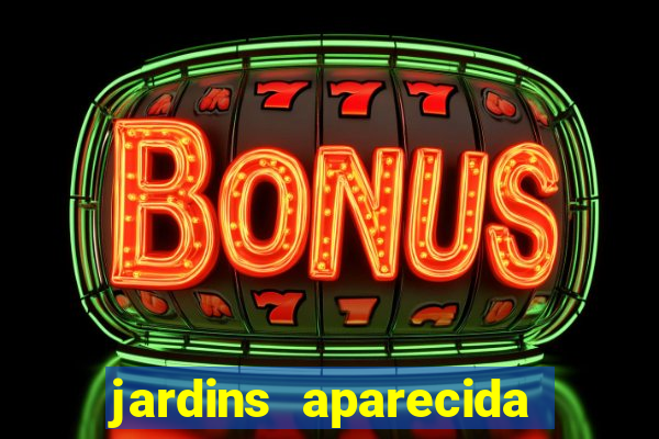 jardins aparecida de goiania