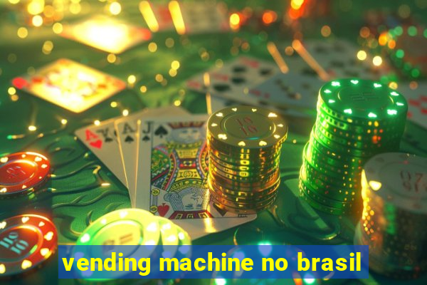 vending machine no brasil
