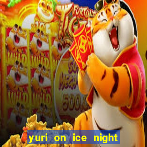 yuri on ice night in barcelona