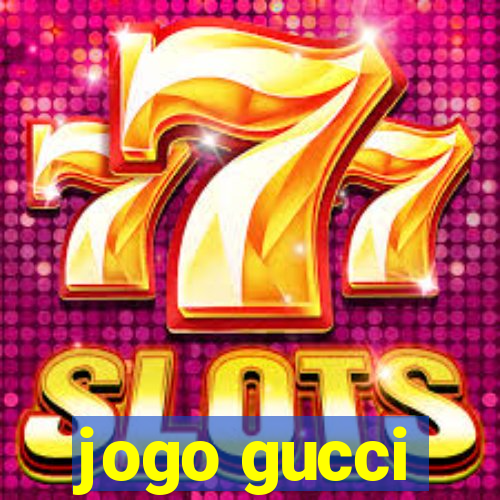 jogo gucci