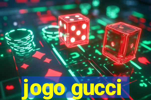 jogo gucci