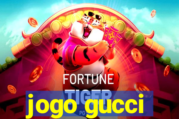 jogo gucci