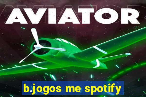 b.jogos me spotify