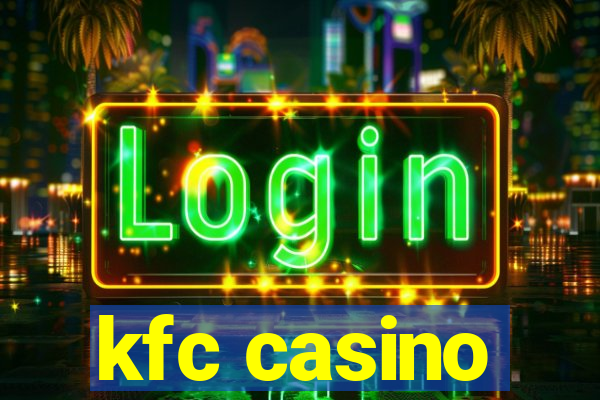 kfc casino