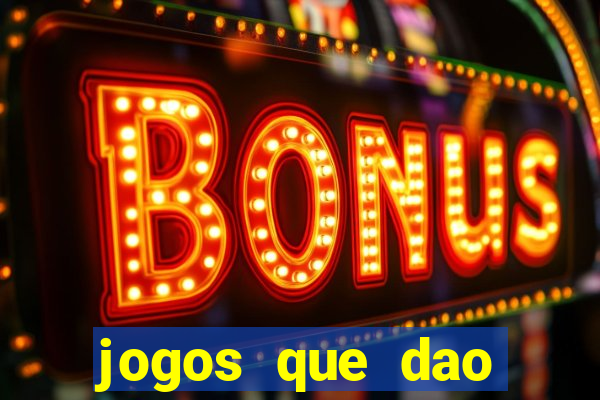 jogos que dao dinheiro sem deposito