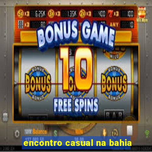 encontro casual na bahia