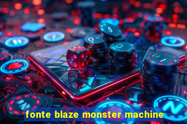 fonte blaze monster machine
