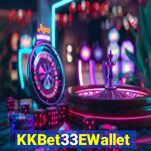 KKBet33EWallet