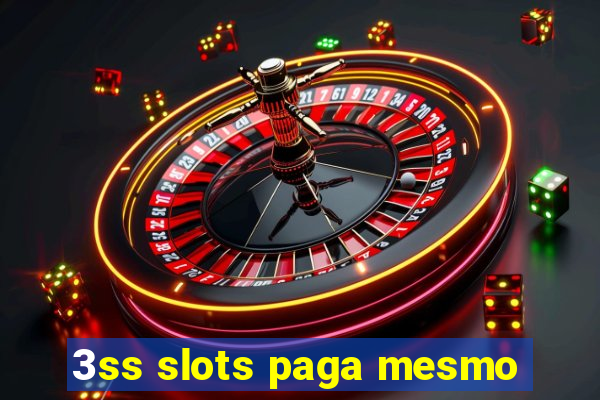 3ss slots paga mesmo
