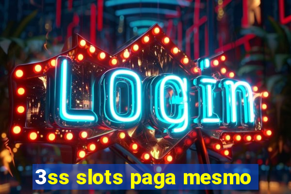 3ss slots paga mesmo