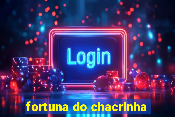 fortuna do chacrinha