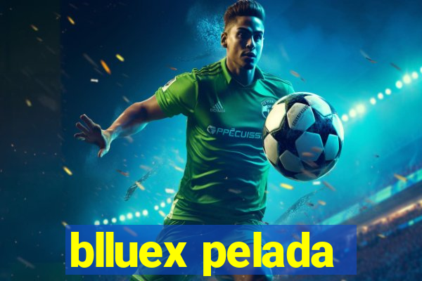 blluex pelada