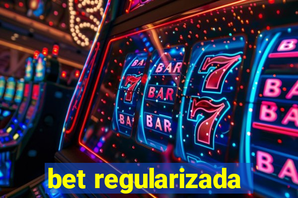 bet regularizada