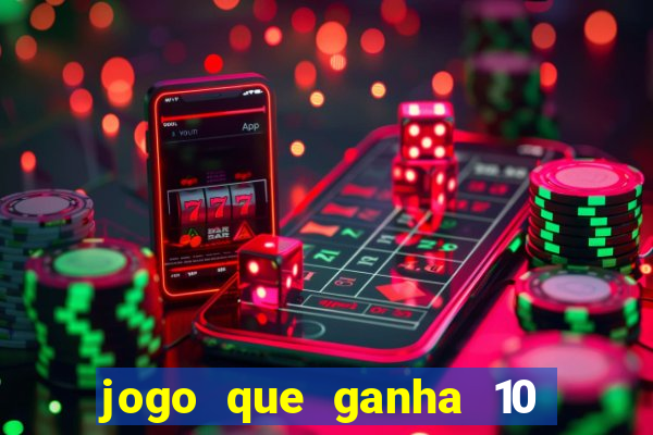 jogo que ganha 10 reais no cadastro