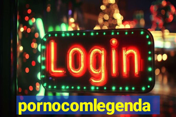 pornocomlegenda