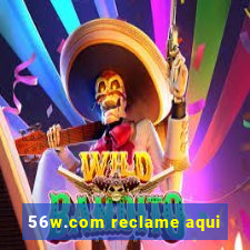 56w.com reclame aqui