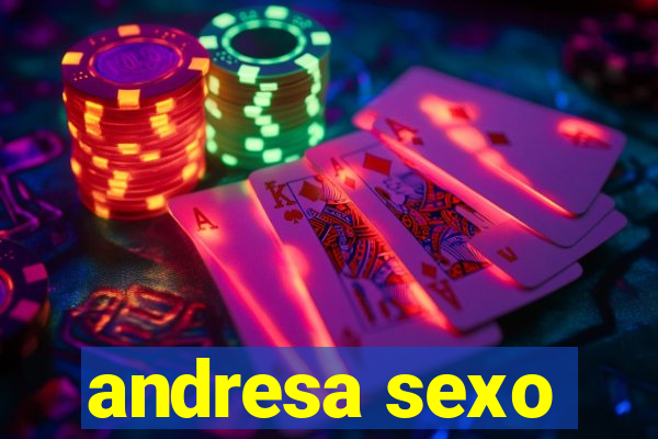 andresa sexo
