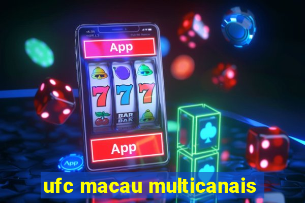 ufc macau multicanais