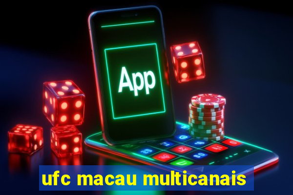 ufc macau multicanais