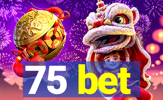75 bet