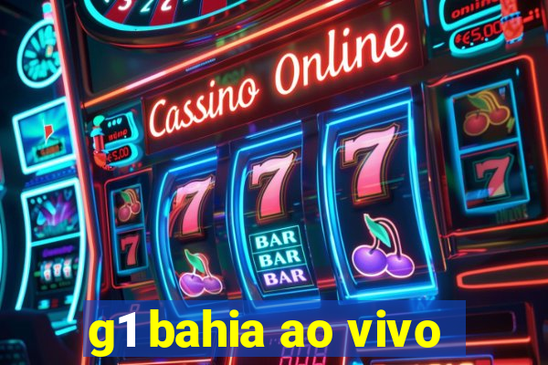 g1 bahia ao vivo
