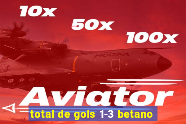 total de gols 1-3 betano