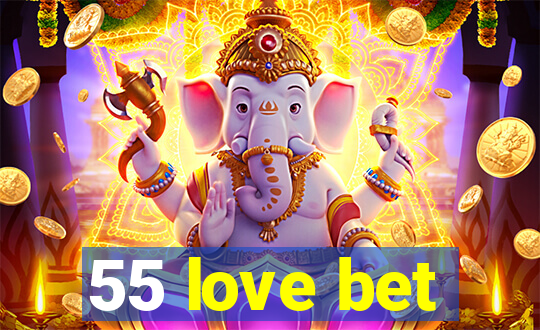 55 love bet