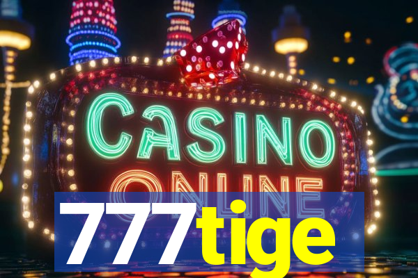 777tige